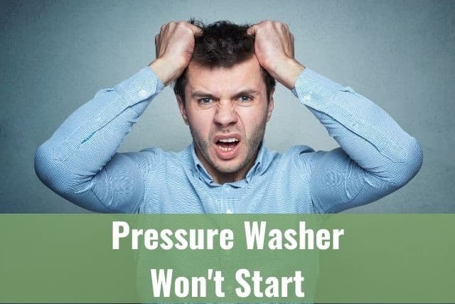 Pressure Washer Won't Start or Stay Running