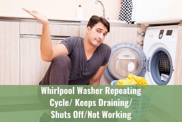 My Whirlpool Washer Isn't Working (Repeating Cycle, Keeps Draining/Shutting Off)