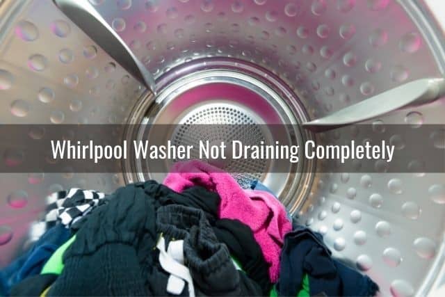 Whirlpool Washer Not Draining Completely