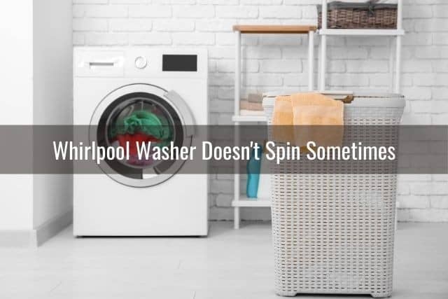 Whirlpool Washer Doesn't Spin Sometimes