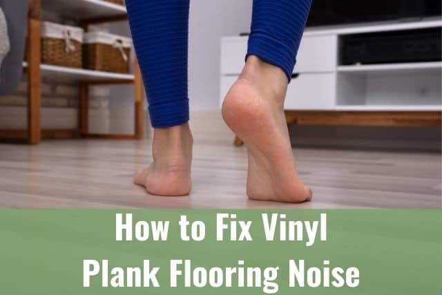 Can You/How to Fix Vinyl Plank Flooring Noise