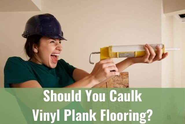Can You/Should You Caulk Vinyl Plank Flooring?