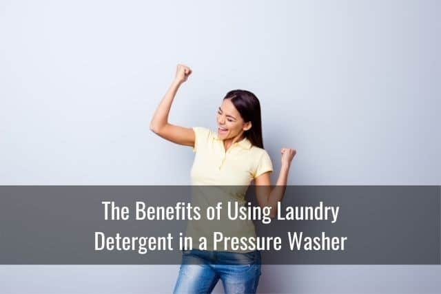 The Benefits of Using Laundry Detergent in a Pressure Washer