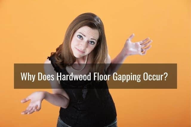 Fix Gaps In Engineered Hardwood Floors, How Do You Fix Gaps In Engineered Hardwood Floors