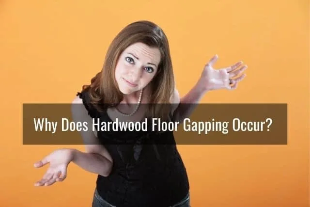 Why Does Hardwood Floor Gapping Occur?
