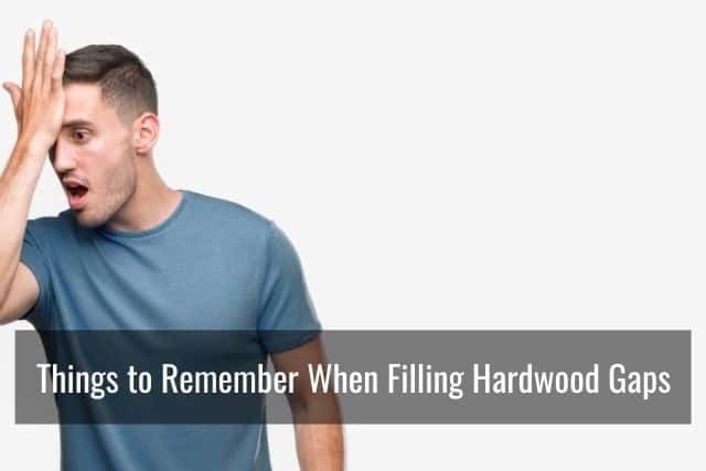 Things to Remember When Filling Hardwood Floor Gaps