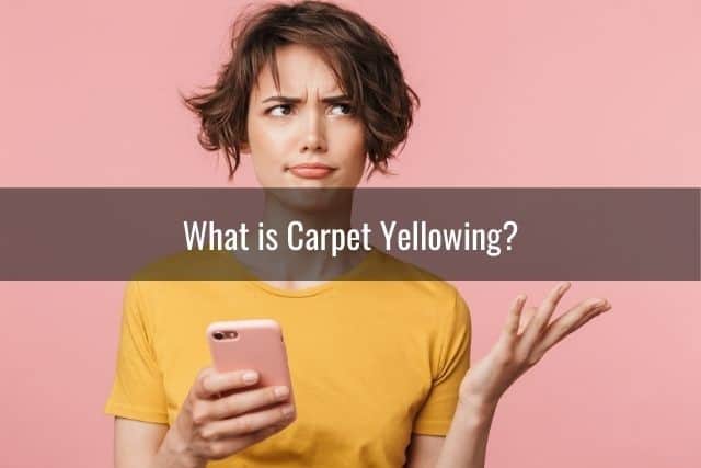 What is Carpet Yellowing?