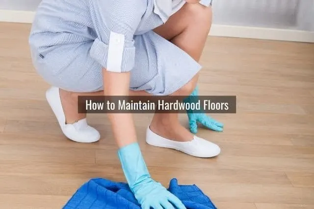 How to Maintain Hardwood Floors