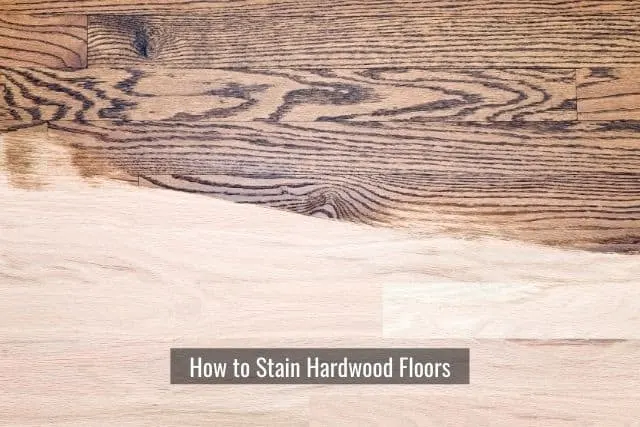 How to Stain Hardwood Floors  