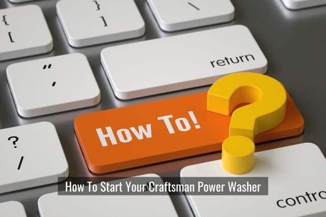 How To Start Your Craftsman Power Washer