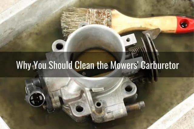 Why You Should Clean the Mower's Carburetor