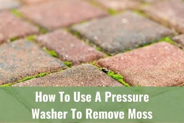 How To Use A Pressure Washer To Remove Moss