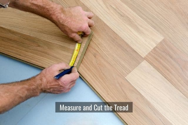 Measure and Cut the Tread on Vinyl Planks