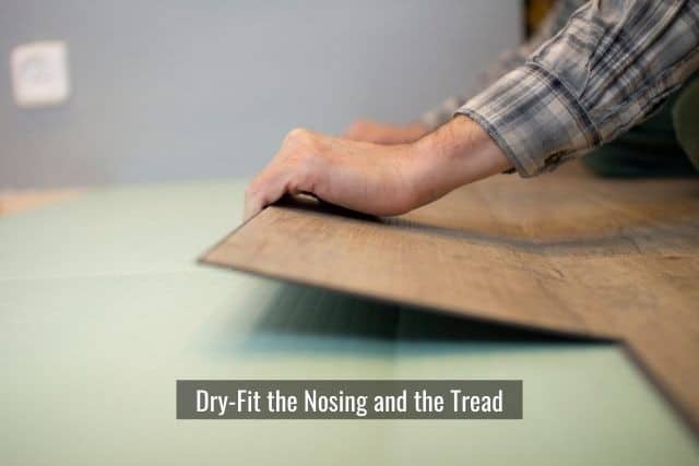 Dry-Fit the Nosing and the Tread
