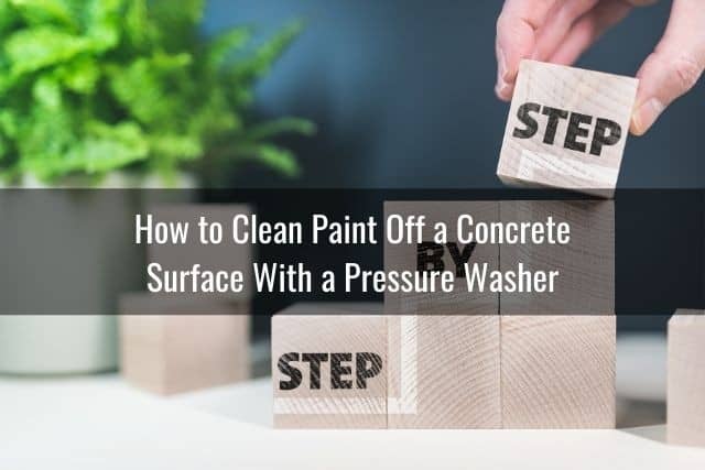 How to Clean Paint Off a Concrete Surface With a Pressure Washer