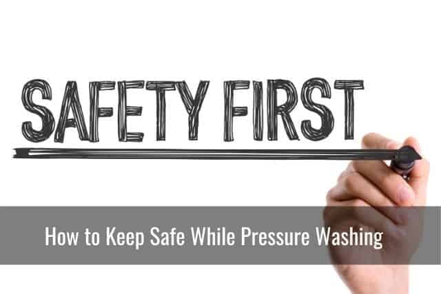 How to Keep Safe While Pressure Washing