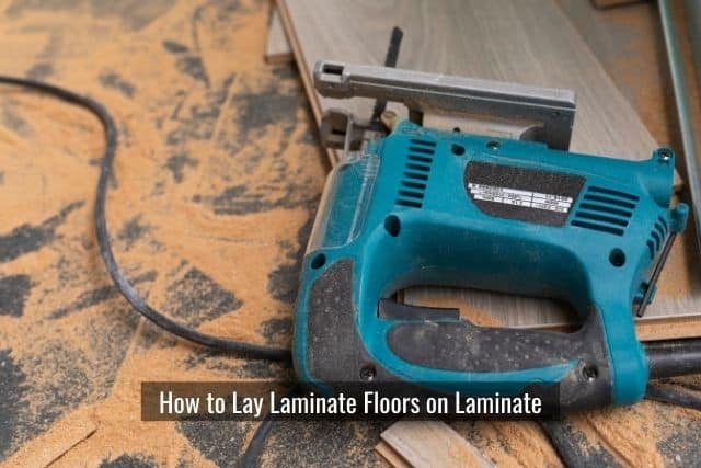 How to Lay Laminate Floors on Laminate