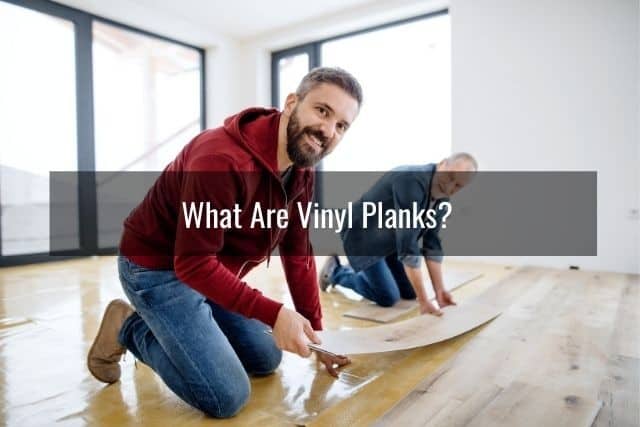 What Are Vinyl Planks?