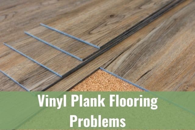 Vinyl Plank Flooring Problems (During and After Install)