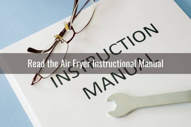 Read the Air Fryer Instructional Manual