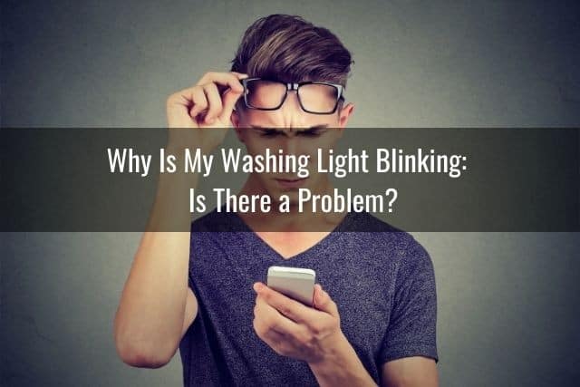 Why Is My Washing Light Blinking – Is There a Problem?