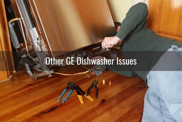 Other GE Dishwasher Issues