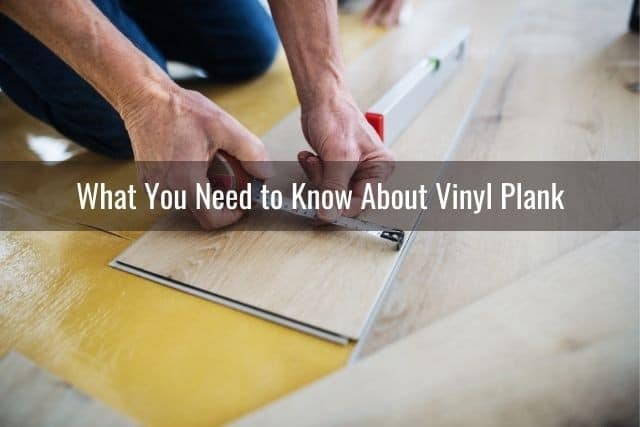 What You Need to Know About Vinyl Plank