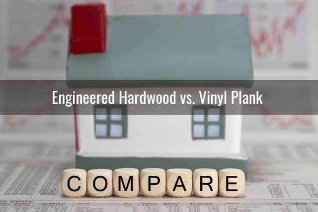 Engineered Hardwood vs. Vinyl Plank