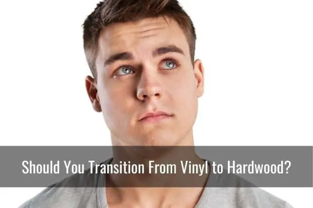 Should You Transition From Vinyl to Hardwood?