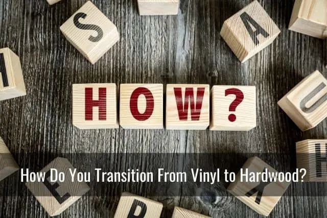 How Do You Transition From Vinyl to Hardwood?