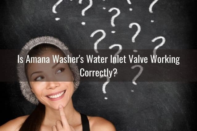Is Amana Washer's Water Inlet Valve Working Correctly?