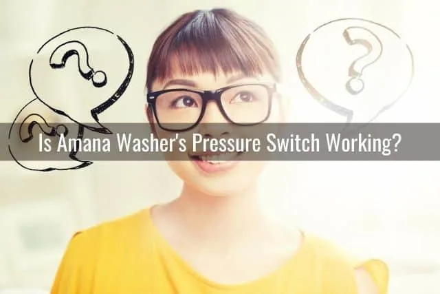Is Amana Washer's Pressure Switch Working?