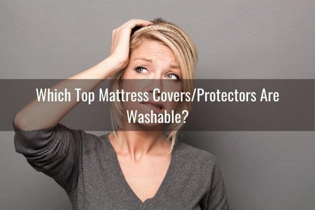 Which Top Mattress Covers/Protectors Are Washable?