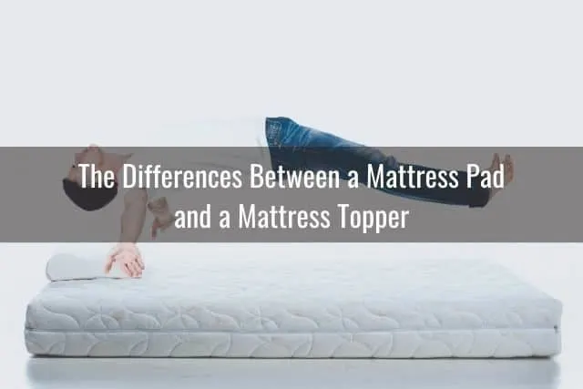 The Differences Between a Mattress Pad and a Mattress Topper