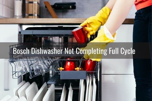 Bosch Dishwasher Not Completing Full Cycle