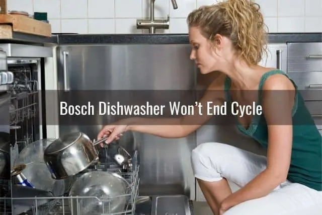 Bosch Dishwasher Won’t End Cycle
