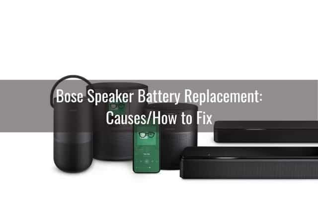 Bose Speaker Battery Replacement: Causes/How to Fix