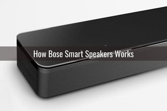 How Bose Smart Speakers Works