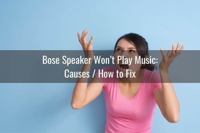 Bose Speaker Won’t Play Music: Causes / How to Fix