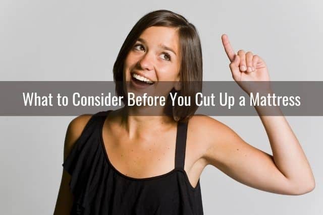 What to Consider Before You Cut Up a Mattress