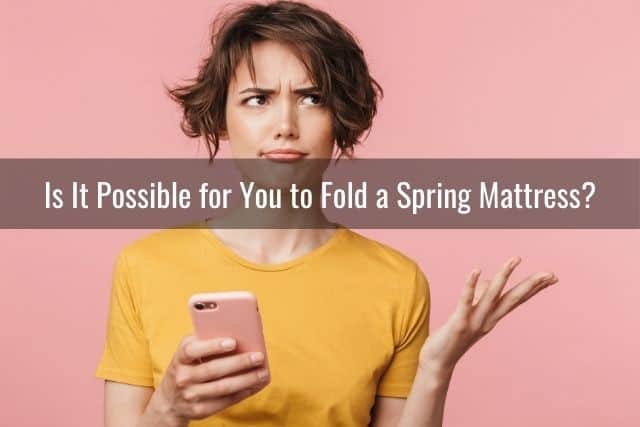 Is It Possible for You to Fold a Spring Mattress?
