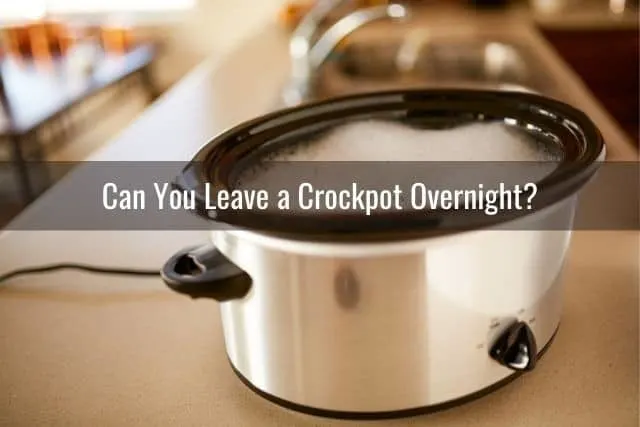 Can You Leave a Crockpot Overnight?