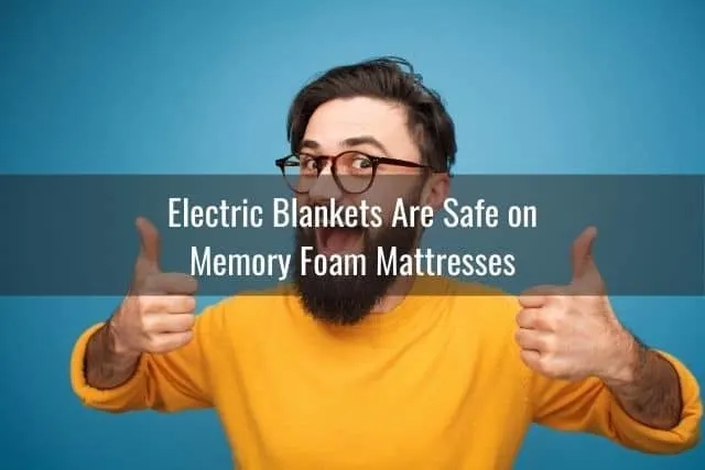 Electric Blankets Are Safe on Memory Foam Mattresses