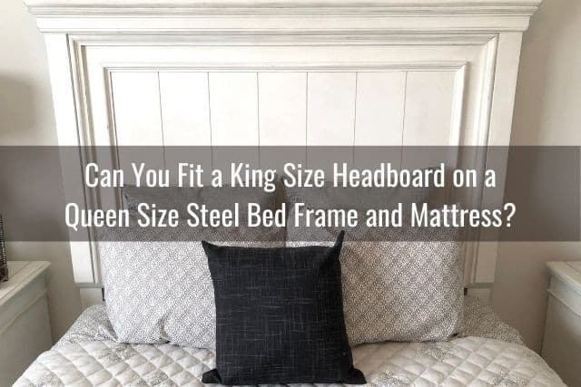 A King Mattress On Queen, How To Make A Queen Bed Frame Into King