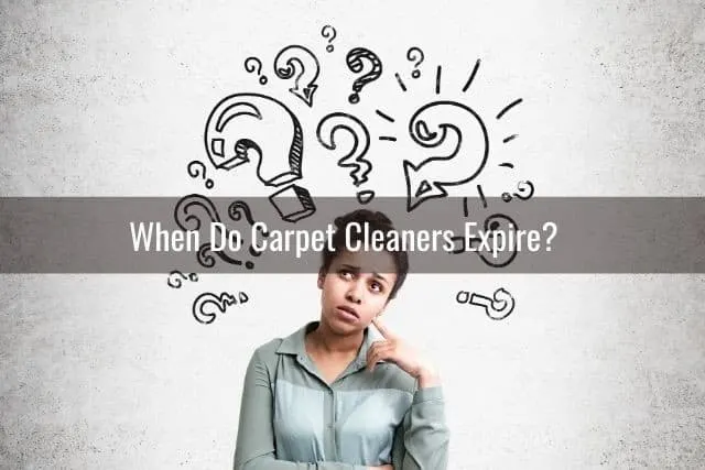 When do Carpet Cleaners Expire? 