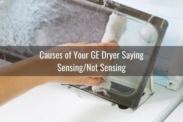 Causes of Your GE Dryer Saying Sensing/Not Sensing