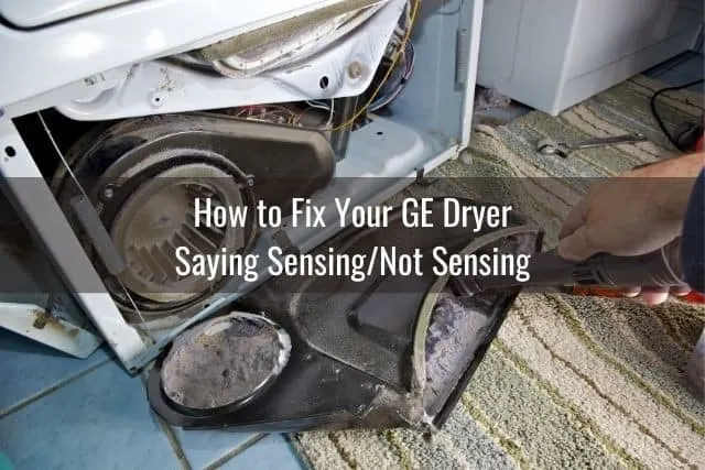 How to Fix Your GE Dryer Saying Sensing/Not Sensing