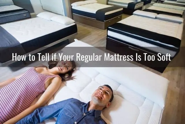 How to Tell if Your Regular Mattress Is Too Soft 