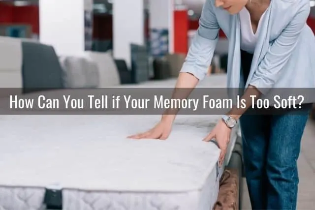 How Can You Tell if Your Memory Foam Is Too Soft? 