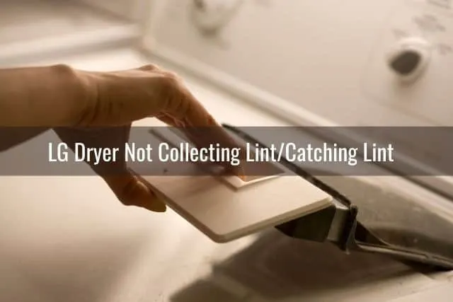LG Dryer Not Collecting Lint/Catching Lint 
